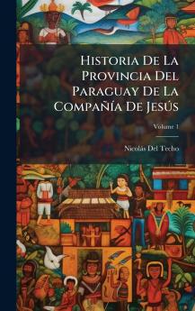 Historia De La Provincia Del Paraguay De La CompaÃ±Ã­a De JesÃºs