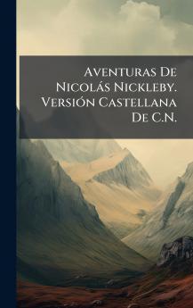 Aventuras De NicolÃ¡s Nickleby. VersiÃ³n Castellana De C.N.