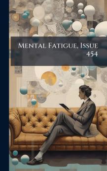 Mental Fatigue Issue 454