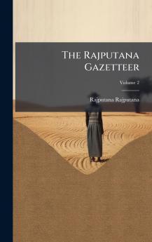 The Rajputana Gazetteer