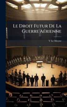 Le Droit Futur De La Guerre AÃ©rienne
