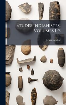 Ãtudes Indianistes Volumes 1-2