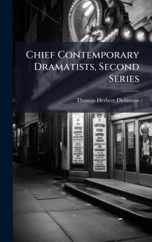 Chief Contemporary Dramatists Second Series