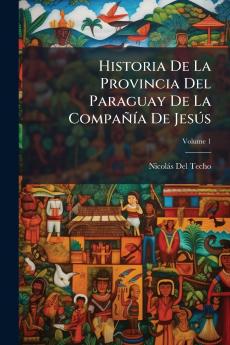 Historia De La Provincia Del Paraguay De La CompaÃ±Ã­a De JesÃºs