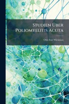 Studien Ãber Poliomyelitis Acuta
