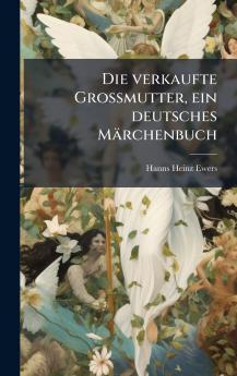 Die verkaufte Grossmutter ein deutsches MÃ¤rchenbuch
