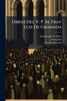 Obras Del V. P. M. Fray Luis De Granada