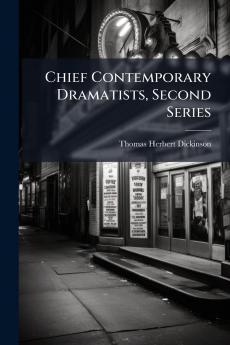 Chief Contemporary Dramatists Second Series