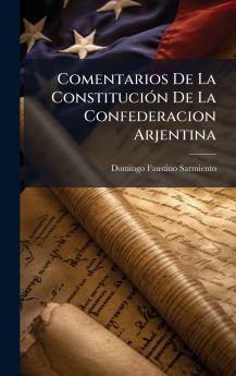 Comentarios De La ConstituciÃ³n De La Confederacion Arjentina