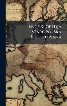 Encyklopedja Staropolska Ilustrowana