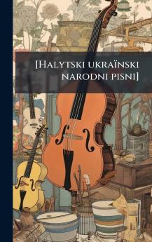 [Halytski ukraÃ¯nski narodni pisni]
