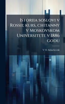 Istoriia soslovi v Rossii; kurs chitanny v Moskovskom Universitete v 1886 godu