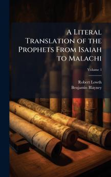 A Literal Translation of the Prophets From Isaiah to Malachi