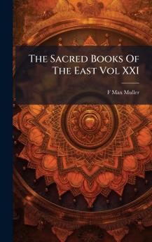 The Sacred Books Of The East Vol XXI