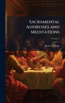 Sacramental Addresses and Meditations