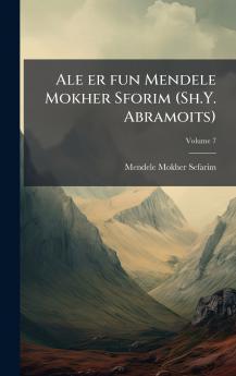 Ale er fun Mendele Mokher Sforim (Sh.Y. Abramoits)