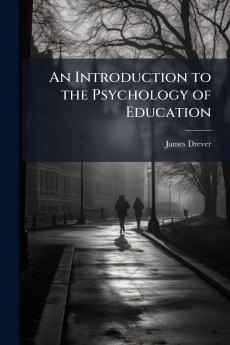 An Introduction to the Psychology of Education
