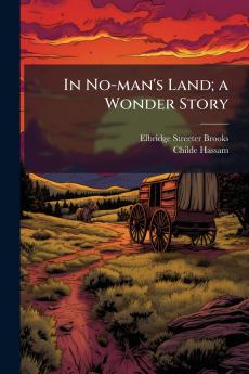 In No-man's Land; a Wonder Story