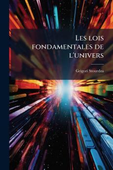 Les lois fondamentales de l'univers