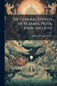 The General Epistles of Ss. James Peter John and Jude