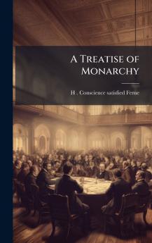 A Treatise of Monarchy