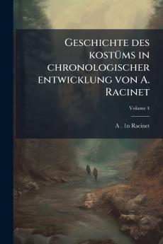Geschichte des kostÃ¼ms in chronologischer entwicklung von A. Racinet