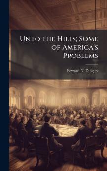 Unto the Hills; Some of America's Problems