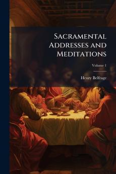 Sacramental Addresses and Meditations