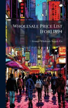 Wholesale Price List [for] 1894