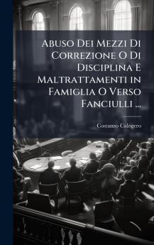 Abuso Dei Mezzi Di Correzione O Di Disciplina E Maltrattamenti in Famiglia O Verso Fanciulli ...