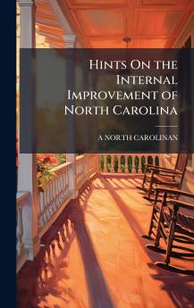 Hints On the Internal Improvement of North Carolina