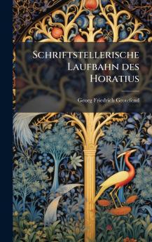 Schriftstellerische Laufbahn des Horatius