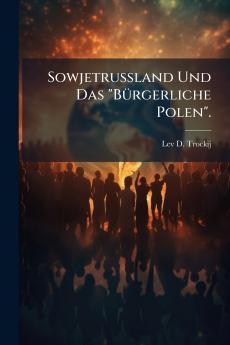 Sowjetrussland Und Das BÃ¼rgerliche Polen.