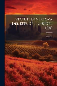 Statuti Di Vertova Del 1235 Del 1248 Del 1256