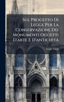 Sul Progetto Di Legge Per La Conservazione Dei Monumenti Oggetti D'arte E D'antichitÃ¡