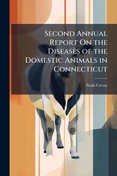 Second Annual Report On the Diseases of the Domestic Animals in Connecticut