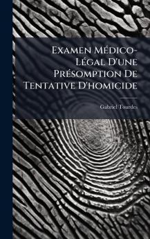 Examen MÃ©dico-LÃ©gal D'une PrÃ©somption De Tentative D'homicide