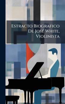 Estracto Biografico De JosÃ© White Violinista