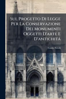 Sul Progetto Di Legge Per La Conservazione Dei Monumenti Oggetti D'arte E D'antichitÃ¡