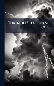 Tornado Scenes in St. Louis