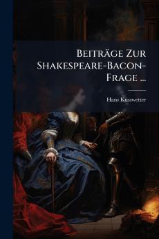 BeitrÃ¤ge Zur Shakespeare-Bacon-Frage ...