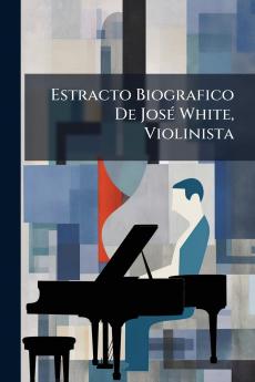 Estracto Biografico De JosÃ© White Violinista