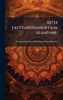 10734 tattvardhamuktaakalaapamu
