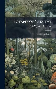 Botany of Yakutat Bay Alaska