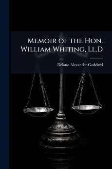 Memoir of the Hon. William Whiting Ll.D