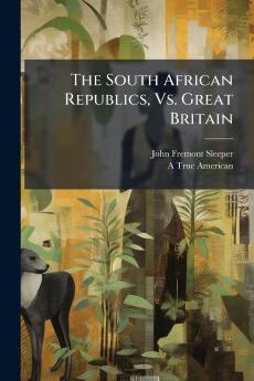 The South African Republics Vs. Great Britain