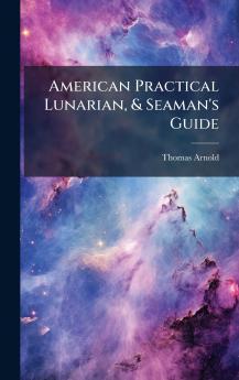 American Practical Lunarian & Seaman's Guide