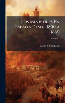 Los Ministros En EspaÃ±a Desde 1800 a 1869