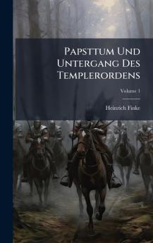 Papsttum Und Untergang Des Templerordens