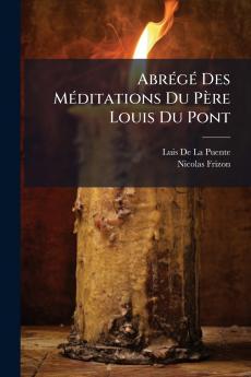 AbrÃ©gÃ© Des MÃ©ditations Du PÃ¨re Louis Du Pont